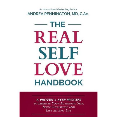 The Real Self Love Handbook - by  Andrea Pennington (Paperback)