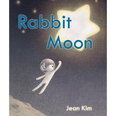 Rabbit Moon - by  Jean Kim (Hardcover)