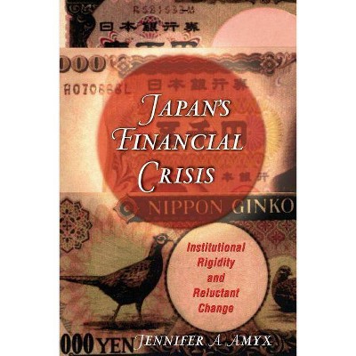 Japan's Financial Crisis - (Princeton Paperbacks) by  Jennifer Amyx (Paperback)