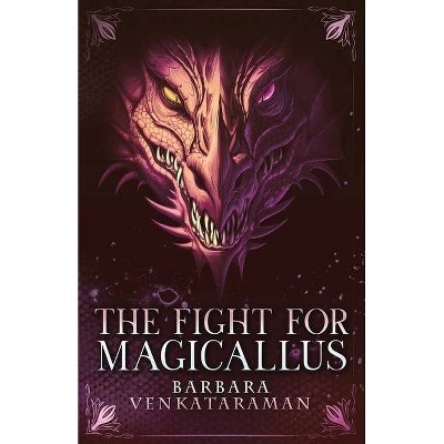 The Fight for Magicallus - by  Barbara Venkataraman (Paperback)