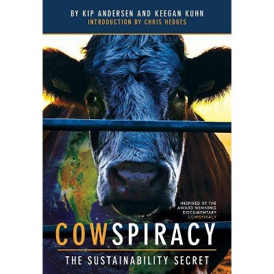  Cowspiracy - by  Keegan Kuhn & Kip Andersen (Paperback) 