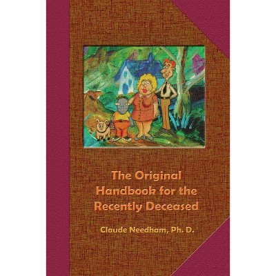 The Original Handbook for the Recently Deceased - 2nd Edition by  Claude Needham (Paperback)