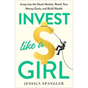 Invest Like a Girl - by  Jessica Spangler (Hardcover) - 1 of 1