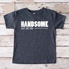 The Juniper Shop Handsome Just Like Dad Toddler Short Sleeve Tee - 5T - Charcoal - 2 of 4