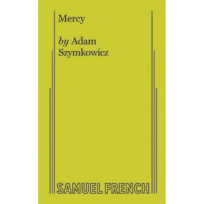 Mercy - by  Adam Szymkowicz (Paperback)