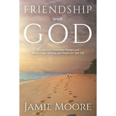 Friendship with God - by  Jamie Moore (Paperback)