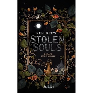Kentree's Stolen Souls - (The Kentree) by  A Iles (Paperback) - 1 of 1