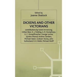 Dickens and Other Victorians - (Essays in Honour of Philip Collins) by  Joanne Shattock (Hardcover) - 1 of 1