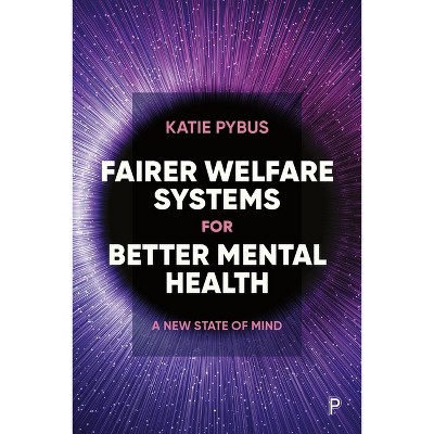 Fairer Welfare Systems for Better Mental Health - by  Katie Pybus (Hardcover)