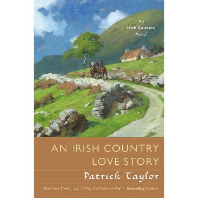  An Irish Country Love Story - (Irish Country Books) by  Patrick Taylor (Paperback) 