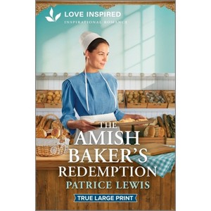 The Amish Baker's Redemption - Large Print by  Patrice Lewis (Paperback) - 1 of 1