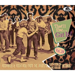 Various Artists - That'll Flat Git It 39: Rockabilly & Rock 'n' Roll From The Vaults Of UA Records (Various Artists) (CD) - 1 of 1