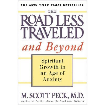 The Road Less Traveled and Beyond - by  M Scott Peck (Paperback)