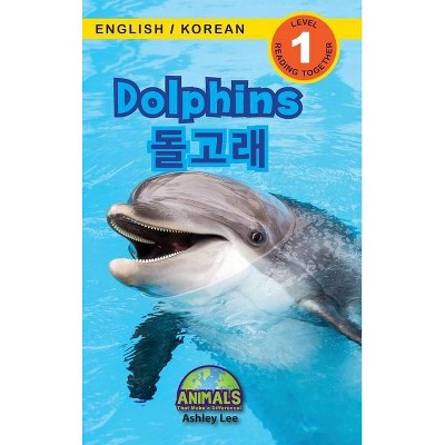 Dolphins / 돌고래 - (Animals That Make a Difference! Bilingual (English / Korean) (영어 / 한국&#5)