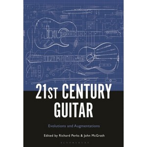 21st Century Guitar - by  Richard Perks & John McGrath (Paperback) - 1 of 1