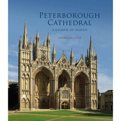 Peterborough Cathedral - by  Jonathan Foyle (Paperback)