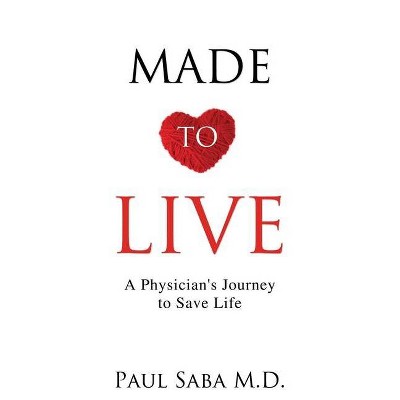 Made to Live - by  Paul Saba (Paperback)