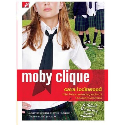 Moby Clique - (Bard Academy) by  Cara Lockwood (Paperback)