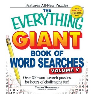 The Everything Giant Book of Word Searches, Volume 5 - (Everything(r)) by  Charles Timmerman (Paperback) - 1 of 1