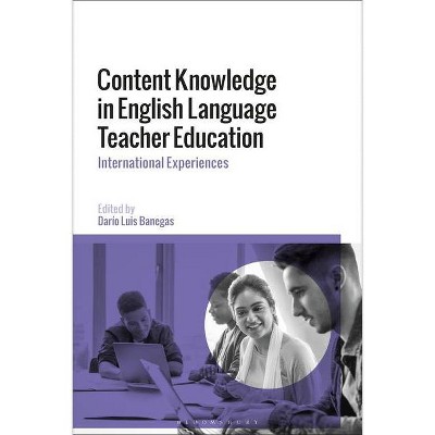 Content Knowledge in English Language Teacher Education - by  Darío Luis Banegas (Paperback)