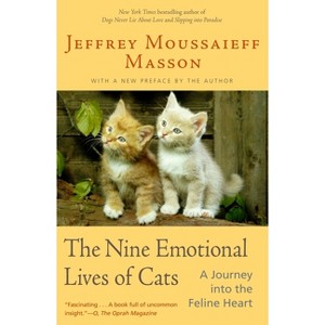 The Nine Emotional Lives of Cats - by  Jeffrey Moussaieff Masson (Paperback) - 1 of 1