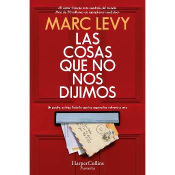Las cosas que no nos dijimos - by  Marc Levy (Paperback)