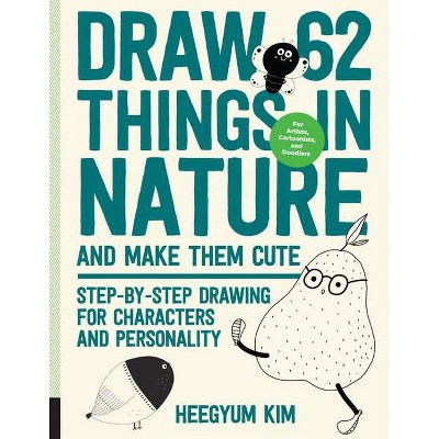 Draw 62 Things in Nature and Make Them Cute - by  Heegyum Kim (Paperback)