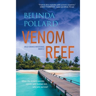 Venom Reef - (Wild Crimes Mysteries) by  Belinda Pollard (Paperback)