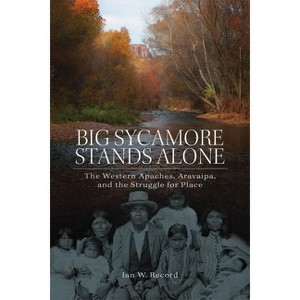 Big Sycamore Stands Alone, 1 - (New Directions in Native American Studies) by  Ian W Record (Paperback) - 1 of 1