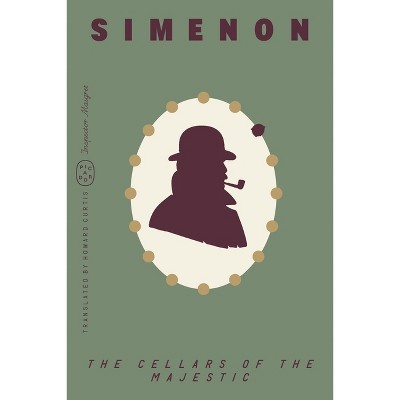 The Cellars of the Majestic (Inspector Maigret) - by  Georges Simenon (Paperback)