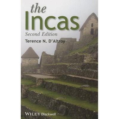 The Incas - (Peoples of America) 2nd Edition by  Terence N D'Altroy (Paperback)