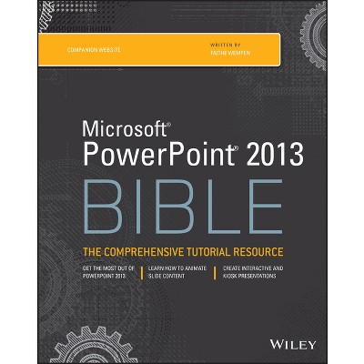 Microsoft PowerPoint 2013 Bible - (Bible (Wiley)) by  Faithe Wempen (Paperback)