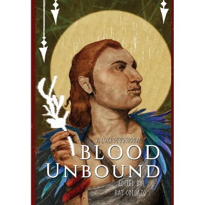Blood Unbound - by  Bat Collazo (Hardcover)