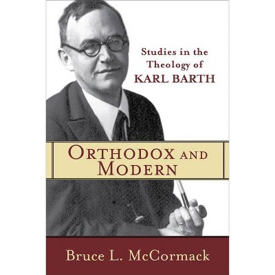 Orthodox and Modern - by  Bruce L McCormack (Paperback)