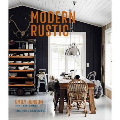 Modern Rustic - by  Emily Henson (Hardcover)