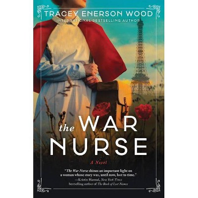 The War Nurse - by  Tracey Enerson Wood (Hardcover)