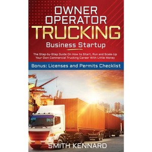 Owner Operator Trucking Business Startup - by Smith Kennard - 1 of 1