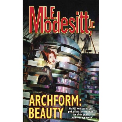 Archform: Beauty - by  L E Modesitt (Paperback)