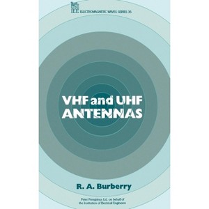 VHF and UHF Antennas - (Electromagnetic Waves) by  R A Burberry (Hardcover) - 1 of 1
