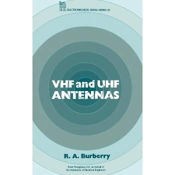 VHF and UHF Antennas - (Electromagnetic Waves) by  R A Burberry (Hardcover)