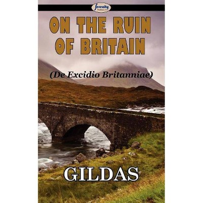 On the Ruin of Britain - by  Gildas (Paperback)