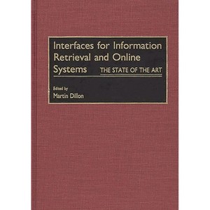 Interfaces for Information Retrieval and Online Systems - by  Martin Dillon (Hardcover) - 1 of 1