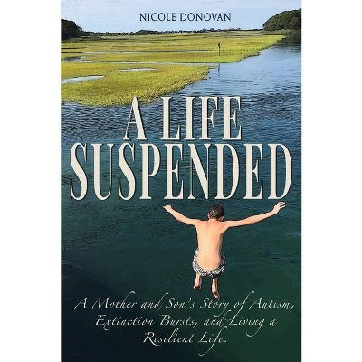 A Life Suspended - by  Nicole Donovan (Paperback)