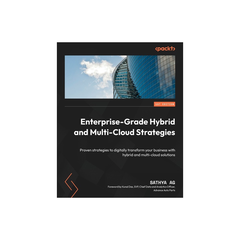 Enterprise-Grade Hybrid and Multi-Cloud Strategies - by Sathya Ag (Paperback)
