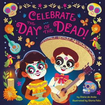 Celebrate the Day of the Dead! - by  Diane de Anda (Board Book)