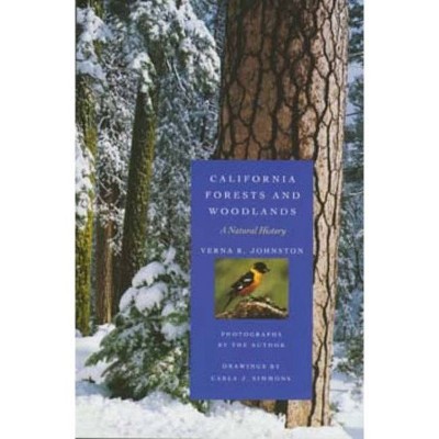 California Forests and Woodlands - (California Natural History Guides) by  Verna R Johnston (Paperback)