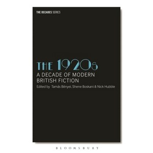 The 1920s - (Decades) by  Tamás Bényei & Shene Boskani & Philip Tew & Nick Hubble & Leigh Wilson (Hardcover) - 1 of 1
