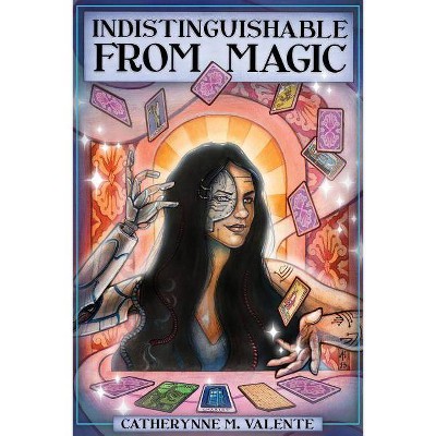 Indistinguishable from Magic - by  Catherynne Valente (Paperback)