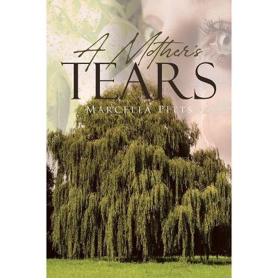 A Mother's Tears - by  Marcella Pitts (Paperback)