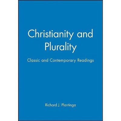 Christianity and Plurality - (Wiley Blackwell Readings in Modern Theology) by  Plantinga (Paperback)